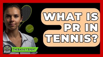 What Is PR In Tennis? - The Racket Xpert