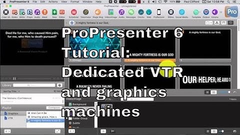 ProPresenter 6 Tutorial:  Dedicated graphics and VTR machines
