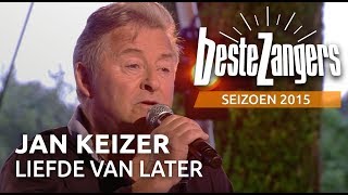 Video thumbnail of "Jan Keizer - Liefde van later | Beste Zangers 2015"