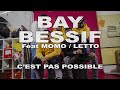 Baybessif ft momo x letto  cest pas possible clip officiel