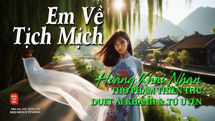 Image hình ảnh Phạm Quang Khải - EM VỀ TỊCH MỊCH (Hoàng Khai Nhan | thơ Phạm Thiên Thư) Ái Khanh ...
