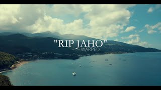 Warped - RIP JAHO