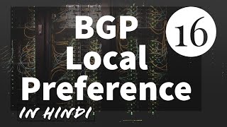 BGP(in Hindi) Chapter 16- Local Preference