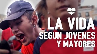 LA VIDA según jóvenes y mayores