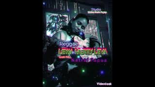 Lewa Merry Leva (🇪🇸@Reggae)_ //Bass Full, Office Netral Papua#