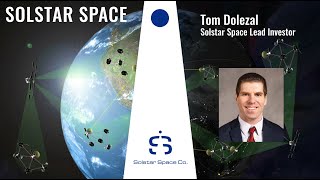 Solstar Space Interview With Lead Investor Tom Dolezal