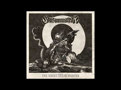 Consummation  - The Great Solar Hunter - 2019 - (Full Album)