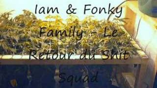 Video thumbnail of "Iam & Fonky Family - Le Retour du Shit Squad"