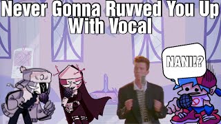 Never Gonna Ruvved You Up With Rick Astley Vocal And Lyrics - Friday Night Funkin' Mid-Fight Masses