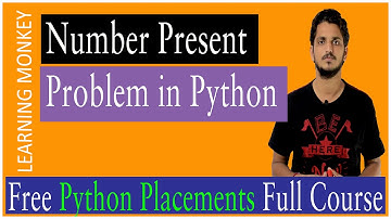 Number Present Problem in Python || Lesson 17 || Python Placements || Learning Monkey ||