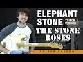 Elephant Stone (12 Inch) The Stone Roses Guitar Lesson + Tutorial