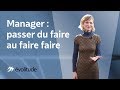 Les bases du management  passer du faire au faire faire