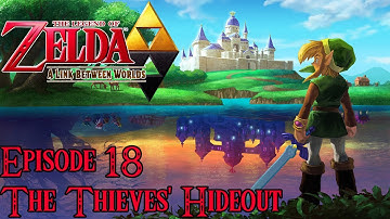 The Legend of Zelda: A Link Between Worlds - Episode 18: The Thieves