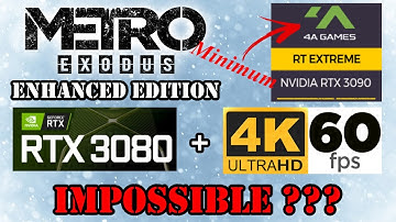 Can RTX3080 run Metro Exodus Enhanced in settings meant for RTX3090?