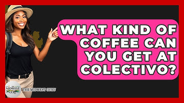 What Kind Of Coffee Can You Get At Colectivo? - The Midwest Guru