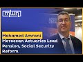 Mohamed amrani  moroccan actuaries lead pension social security reform