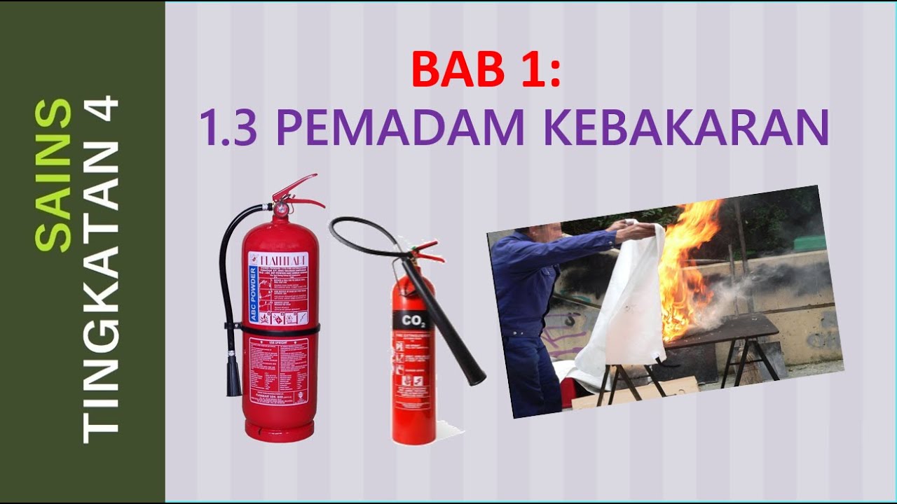 Sains Tingkatan 4 Bab 1 Tajuk 1 3 Pemadam Kebakaran Nota Youtube