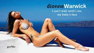 Dionne Warwick - i can&#39;t wait until i see my baby&#39;s face (HQ)