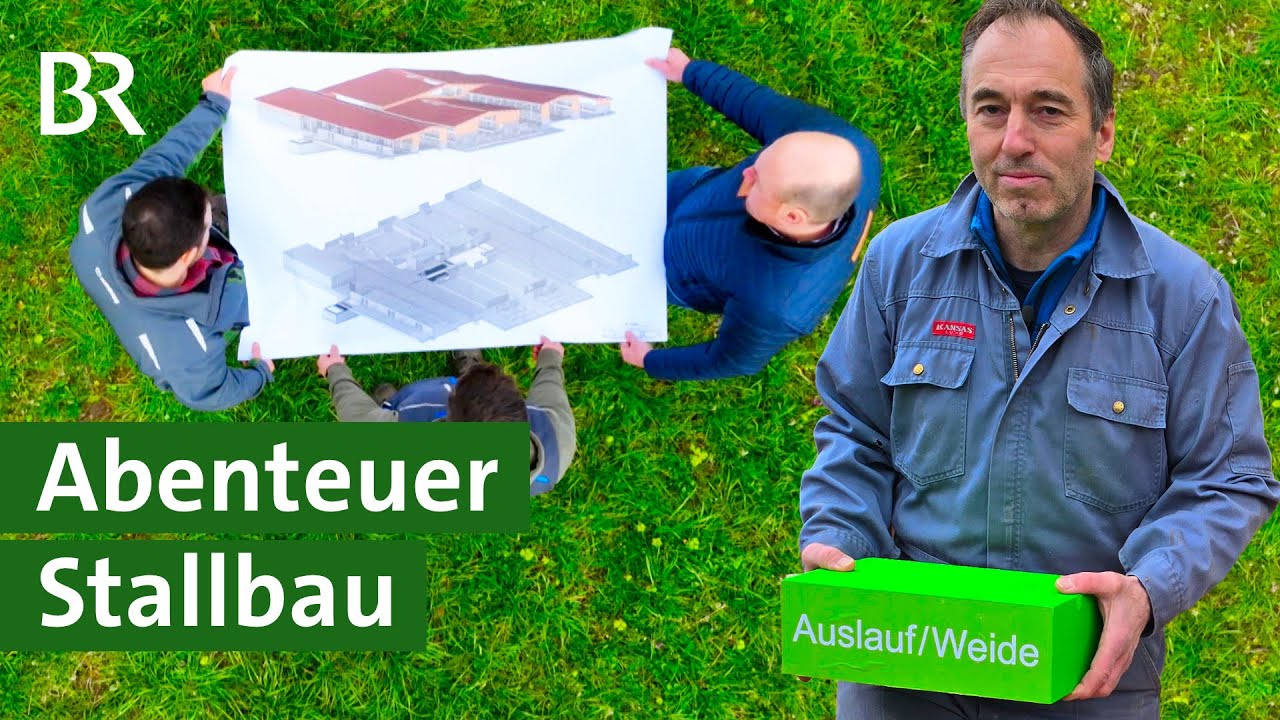 Abenteuer Stallbau: Landwirte zwischen Tierwohl und Umweltschutz | Doku | Unser Land | BR