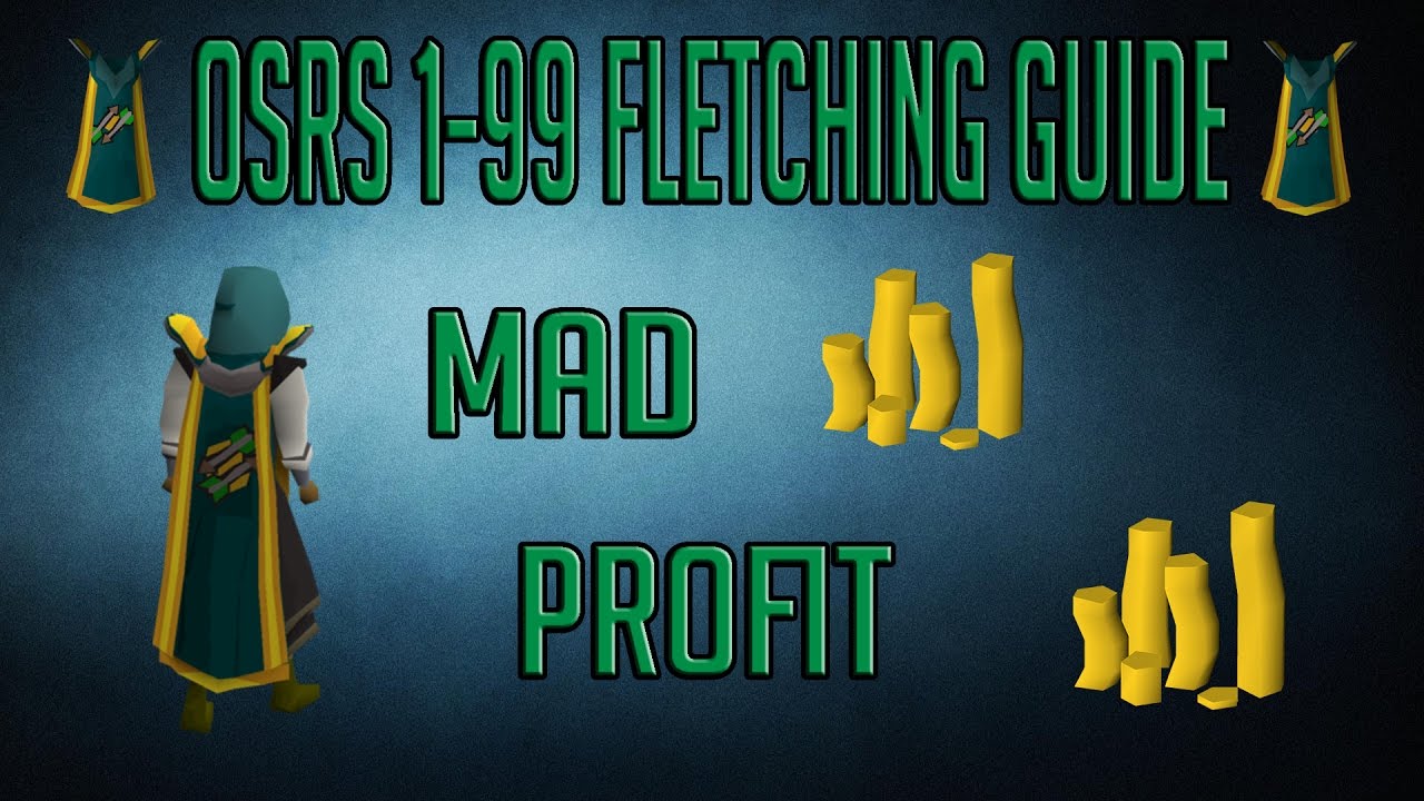 OSRS 1 99 Fletching Guide YouTube osrs-1-99-fletching-guide-youtube