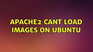 Ubuntu: apache2 cant load images on ubuntu