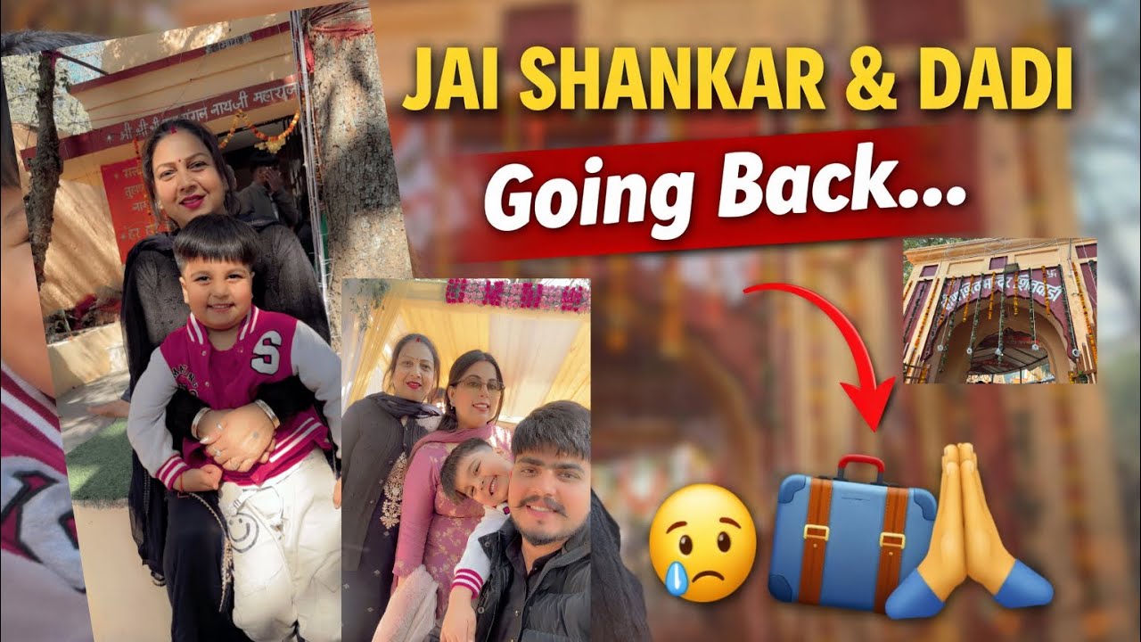 Jai Shankar & Dadi Going Back 😢🙏 Emotional Family Vlog । Miss you 🔴 