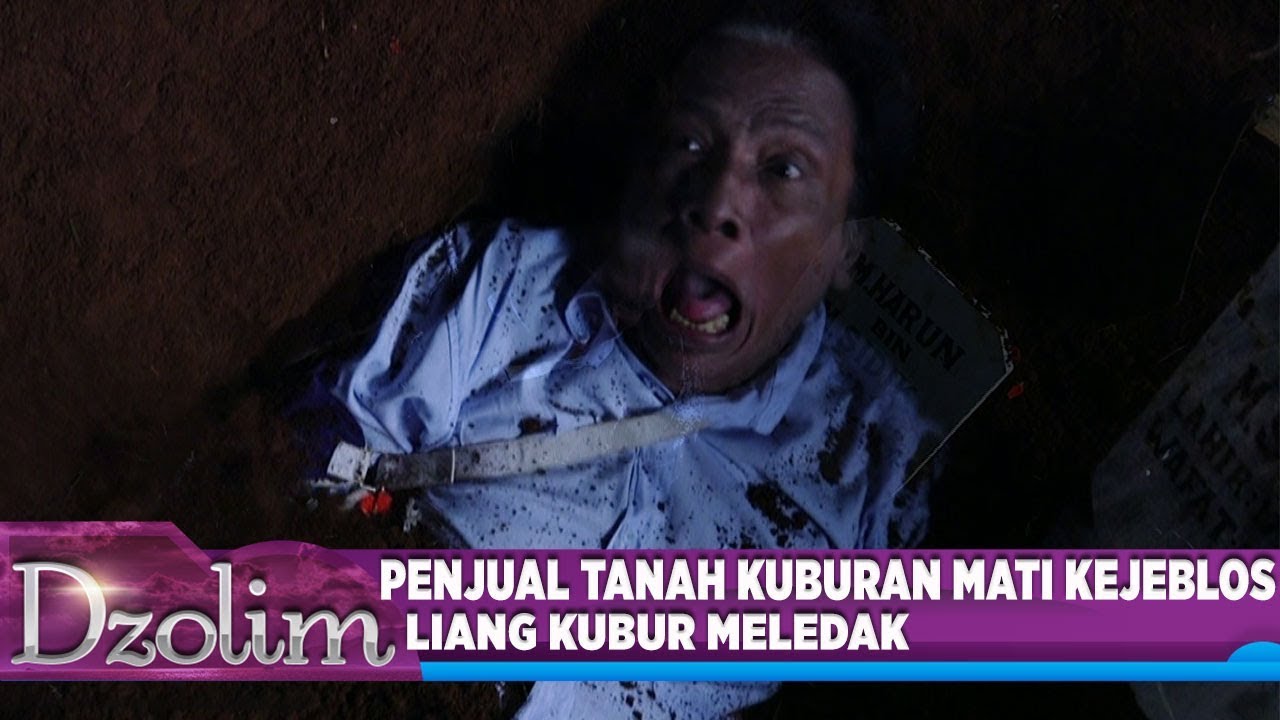 Penjual Tanah Kuburan Mati Kejeblos, Liang Kubur Meledak - Dzolim Part 1 (2/9)