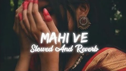 ❤️Mahi ve ( Slowed+Reverb)❤️ Neha Kakkar song @VKROYALSTARMUSIC