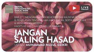 JANGAN SALING HASAD | Riyaadush Shaalihin