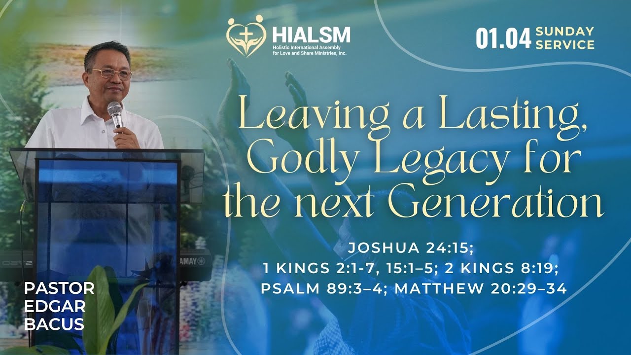 LEAVING A LASTING, GODLY LEGACY FOR THE NEXT GENERATION | Pastor Edgar Bacus