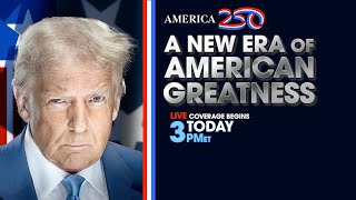 AMERICA 250 - A NEW ERA OF AMERICAN GREATNESS