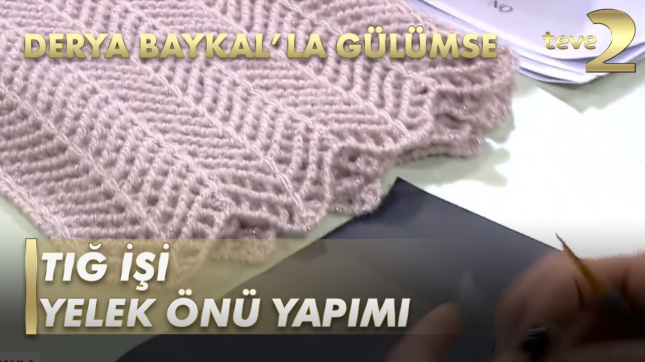 Derya Baykal'la Gülümse:  Zikzak Desenli Tığ İşi Yelek Önü