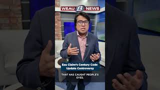 Eau Claire Century Code Changes Causes Controversy