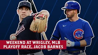 Weekend at Wrigley, NFL Preseason, MLB Playoff Race, Nationals Pitcher Jacob Barnes