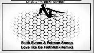 Faith Evans & Fatman Scoop - Love like Be Faithfull (Remix)