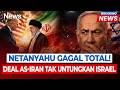 NETANYAHU GAGAL TOTAL! Kesepakatan AS-Iran Sama Sekali Tak Untungkan Israel | BREAKING NEWS