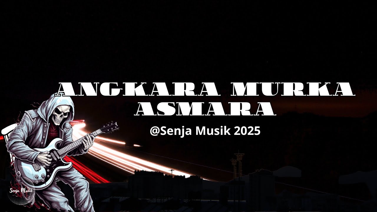 ANGKARA MURKA ASMARA LAGU YANG COCOK DI DENGARKAN DI SEGALA RUTINITAS KITA 