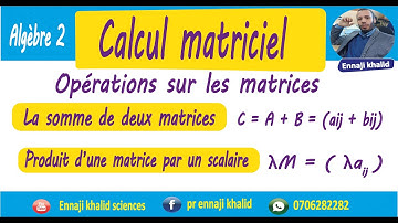 Addition des matrices ,Produit d