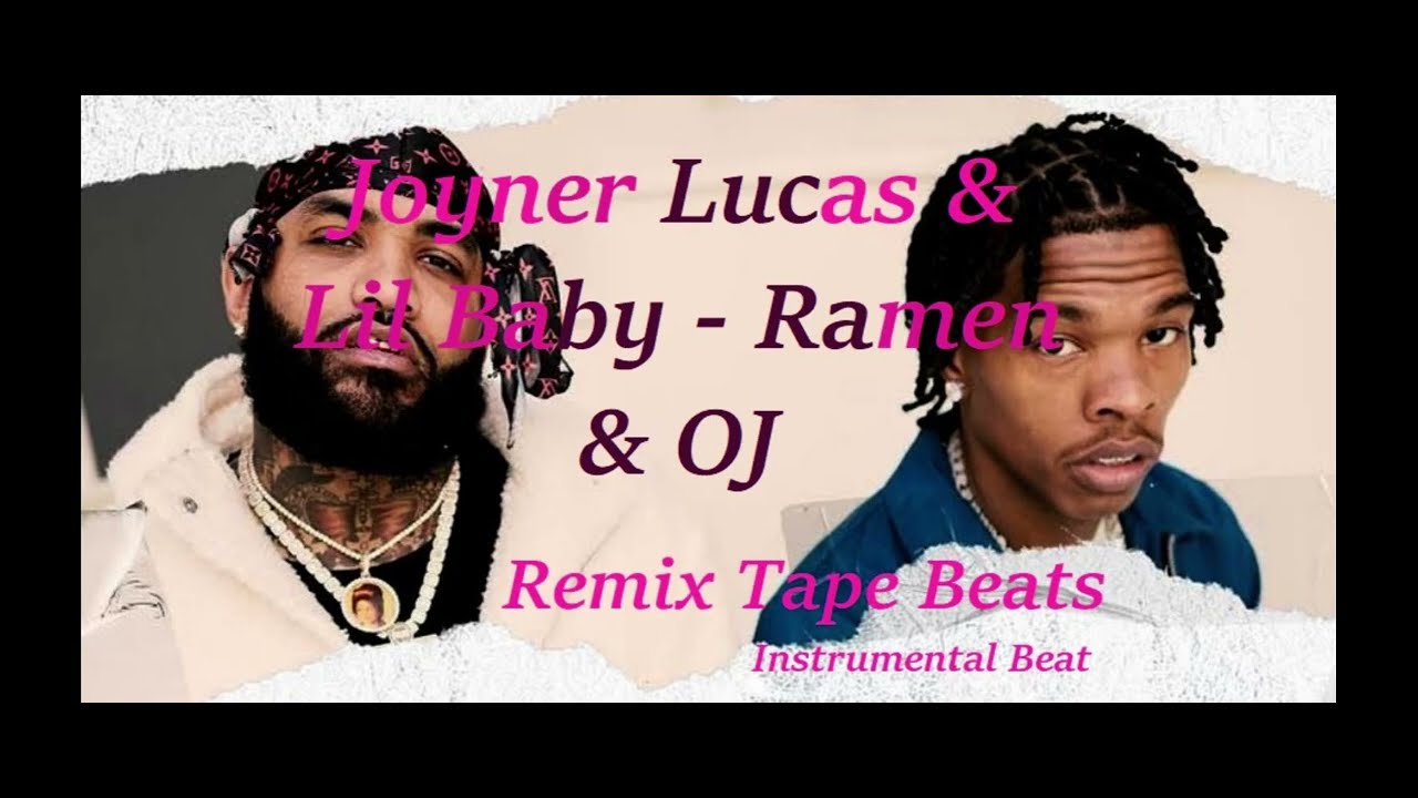 Joyner Lucas & Lil Baby Ramen & OJ (Remix Type BEATS Instrumental