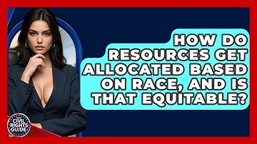 How Do Resources Get Allocated Based On Race, And Is That Equitable? - Your Civil Rights Guide