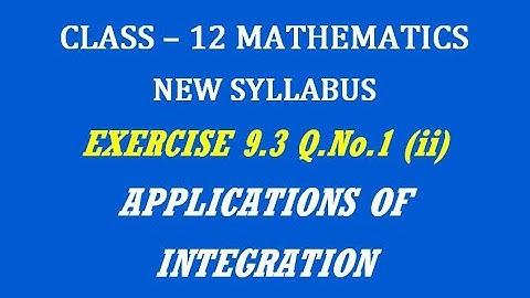 TN 12th Maths / Applications of Integration / Exercise 9.3 Q.No. 1(ii)