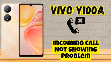 Vivo Y100A Incoming Call Not Showing Problem || How to solve incoming call issues