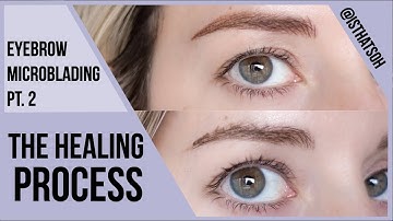 MICROBLADING PART 2  - HEALING PROCESS