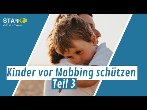Wie Eltern ihr Kind vor Mobbing schützen können // Anti-Mobbing-Guide Teil 3