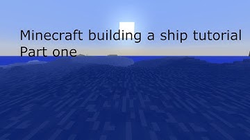 Minecraft building a ship tutorial part 1