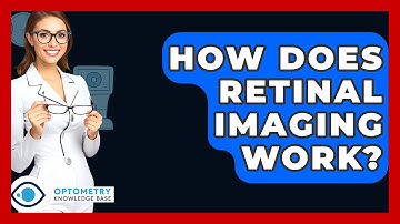 How Does Retinal Imaging Work? - Optometry Knowledge Base
