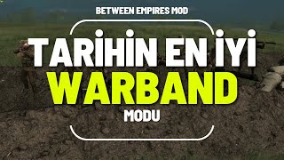 TARİHİN EN İYİ MODU | Warband - Between Empires Mod İnceleme