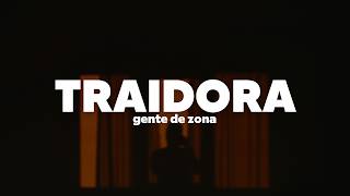Gente de Zona - Traidora ft. Marc Anthony | Letra