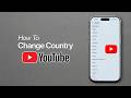 How to Change Country on YouTube?