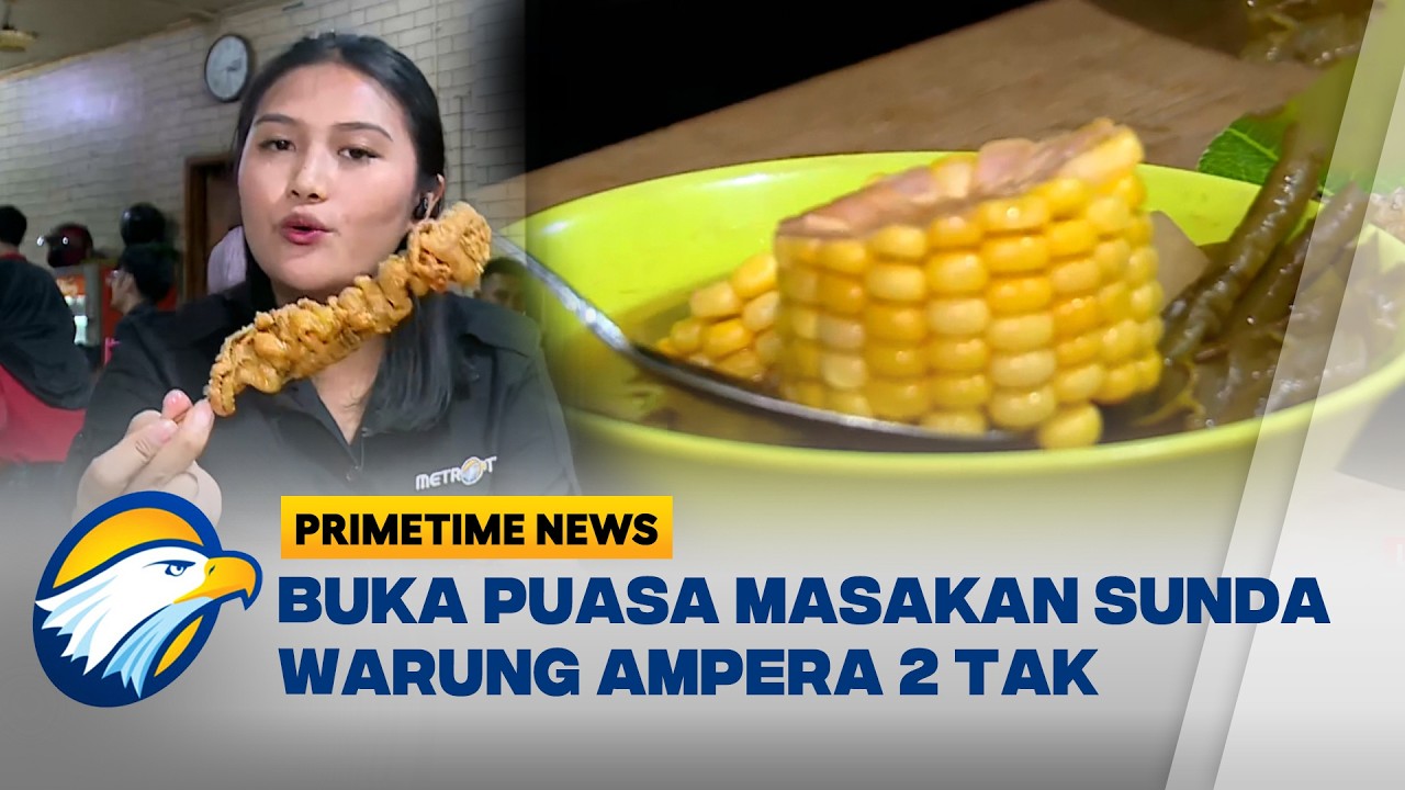 Buka Puasa Dengan Makanan Khas Sunda, Ini Menu yang Paling Diburu!  - [Primetime News]